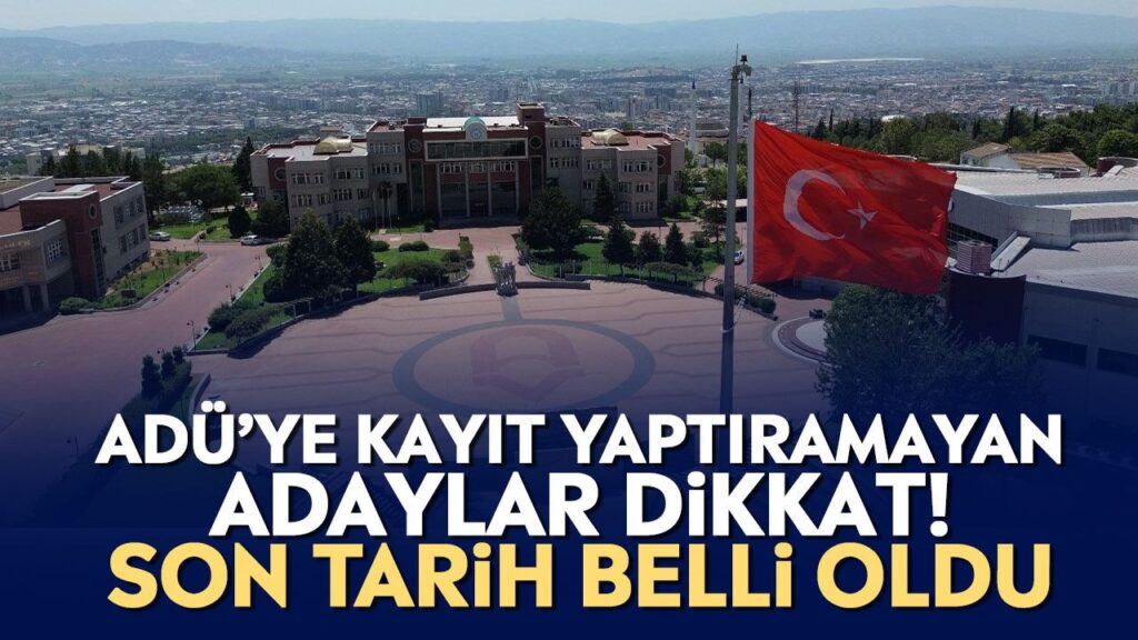Adnan Menderes Üniversitesi'nde Kayıt Başvurusu İçin Son Tarih Belirlendi
