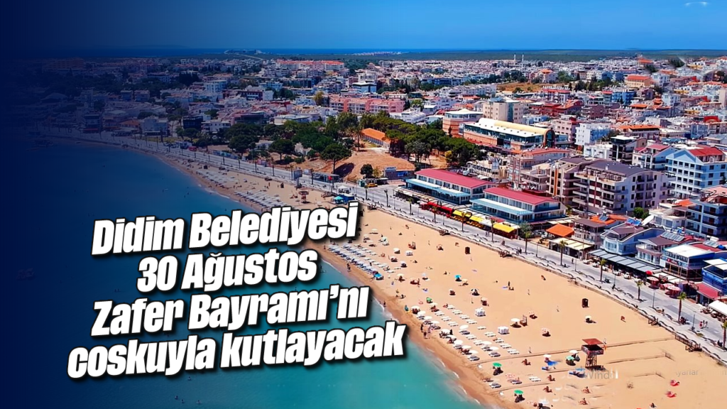 Didim’de 30 Ağustos Zafer Bayramı Coşkusu Fener Alayı ve Işın Karaca ile Taçlandı