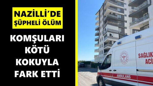 Nazilli’de 60 Yaşındaki