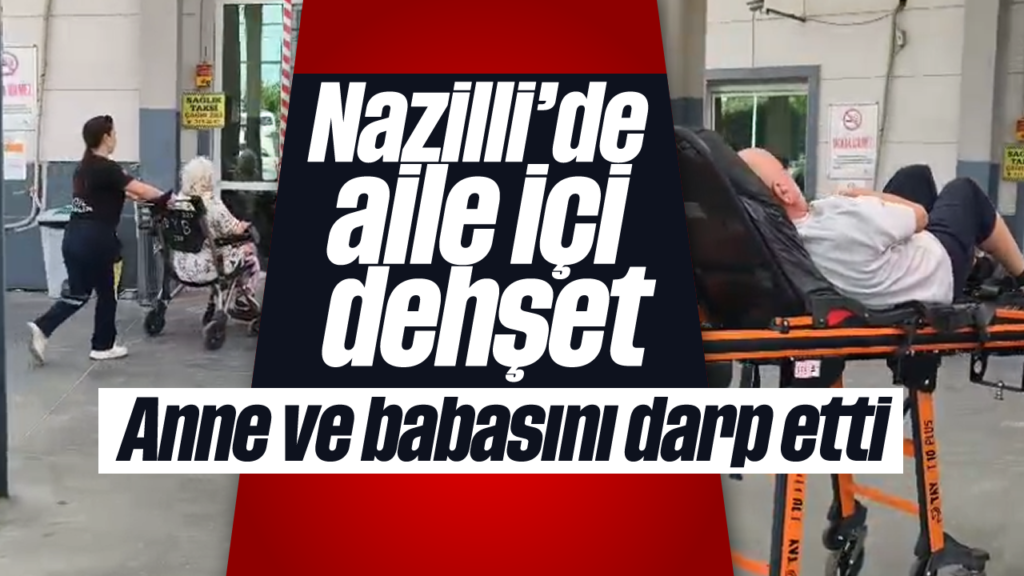 Nazilli'de Dehşet: Cezaevinden İzinli Çıkıp Ailesine Saldırdı