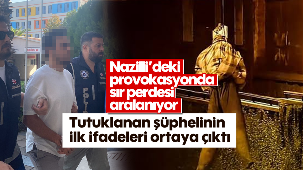 Nazilli’de Maketle Hakaret: Tutuklanan Şüphelinin İlk İfadeleri Açıklandı
