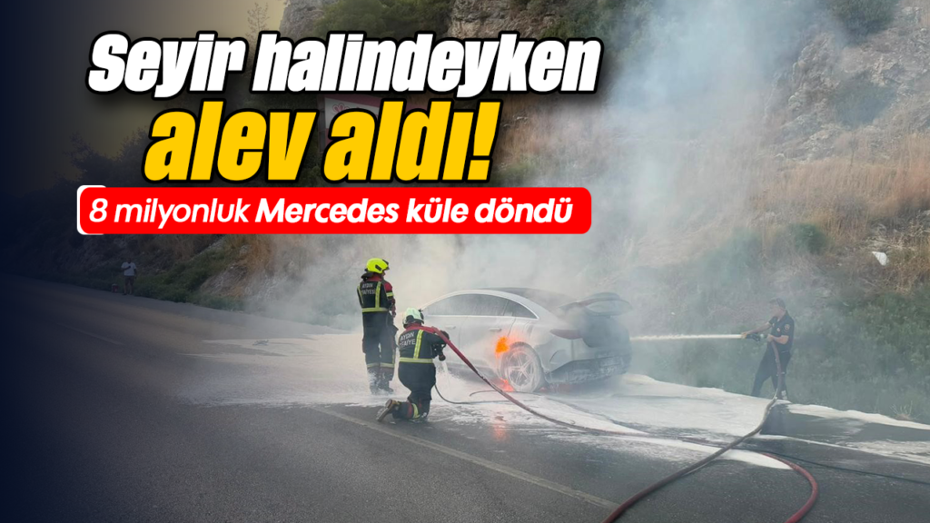 Söke'de 8 Milyon TL'lik Mercedes Araç Yangınla Kule Döndü