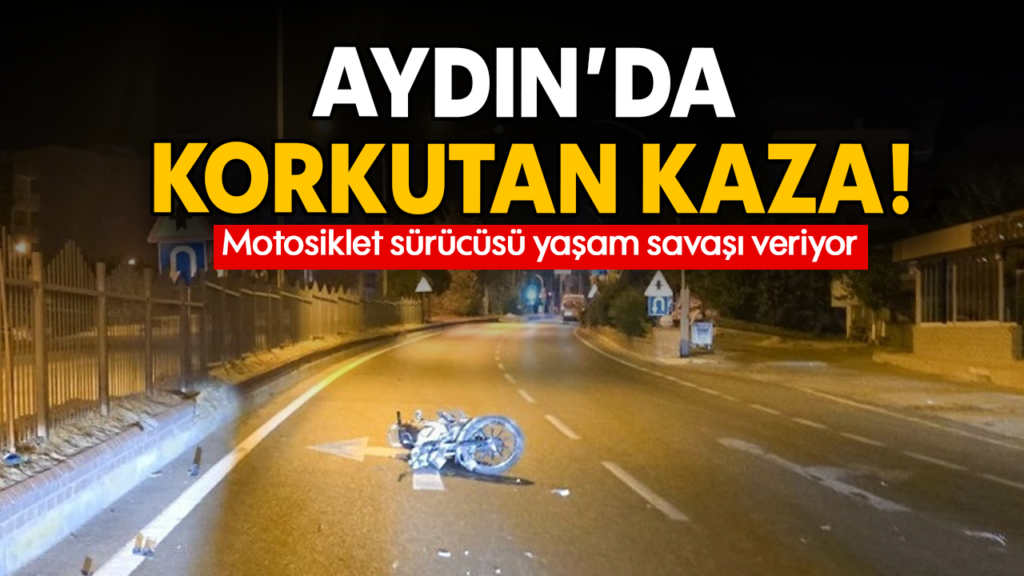 Aydın‑Denizli kara yolunda korkutan motosiklet kazası: Sürücü ağır yaralı