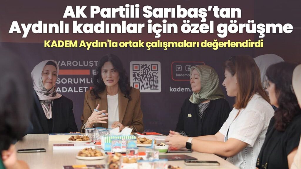 Aydın Milletvekilinden Kadınların Güçlenmesi İçin Özel Görüşme