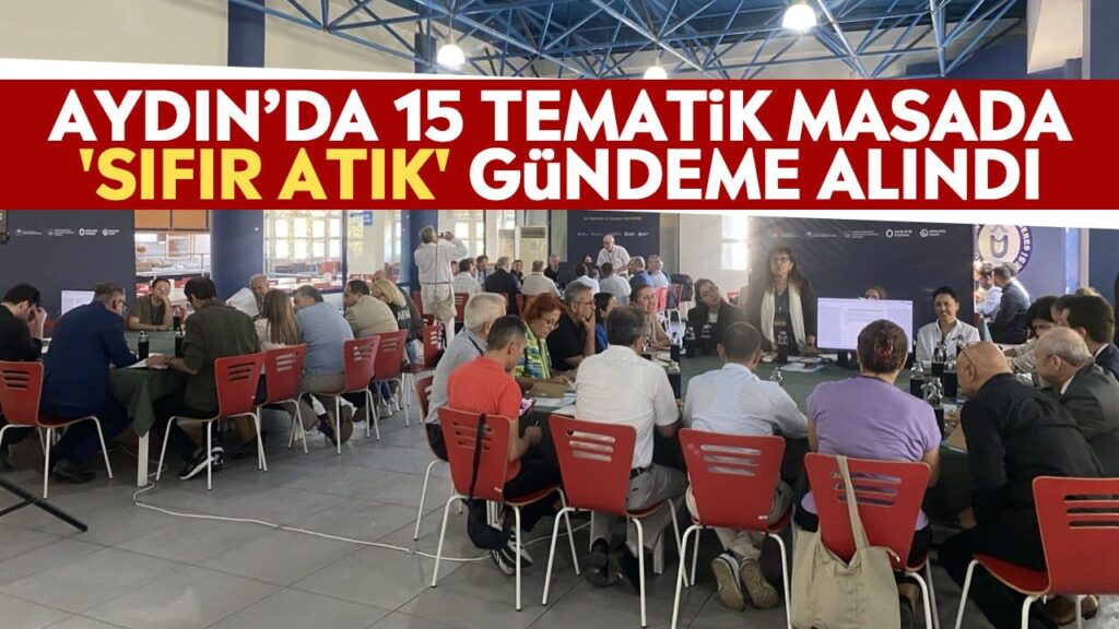 Aydın’da 15 Tematik Masada Sıfır Atık Çalıştayı: Kentte Çevre Bilinci Artıyor