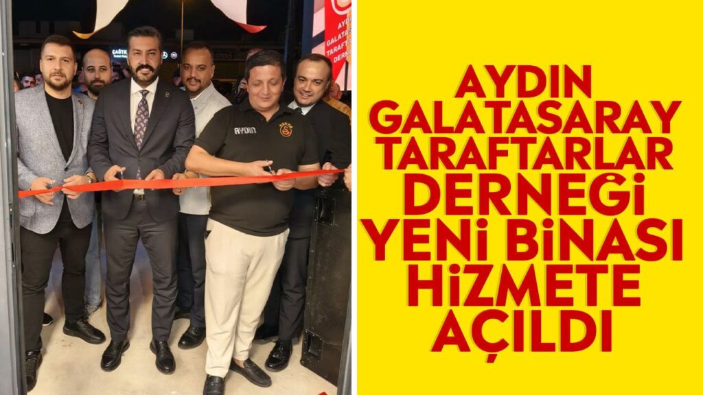 Aydın'da Galatasaray Taraftarları Yeni Bina Açılışını Gerçekleştirdi
