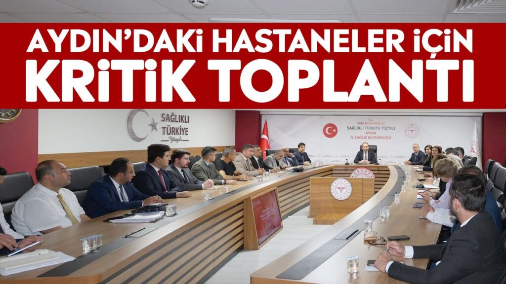 Aydın’da Kamu Hastaneleri İçin Kritik Toplantı Gerçekleştirildi