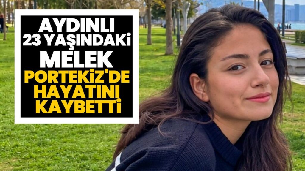 Aydınlı 23 Yaşındaki Melek Portekiz'de Hayatını Kaybetti: Aile Yasa Boğuldu