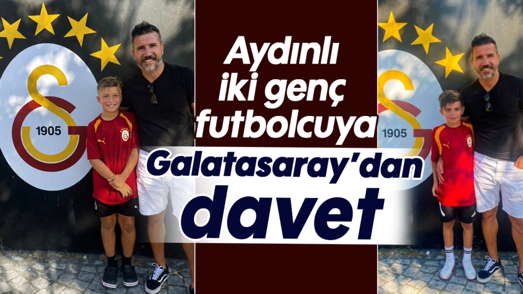 Aydınlı İki Genç Futbolcu Galatasaray’ın Radarına Girdi