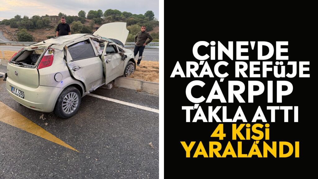 Çine'de Otomobil Refüje Çarparak Takla Attı: 4 Yaralı