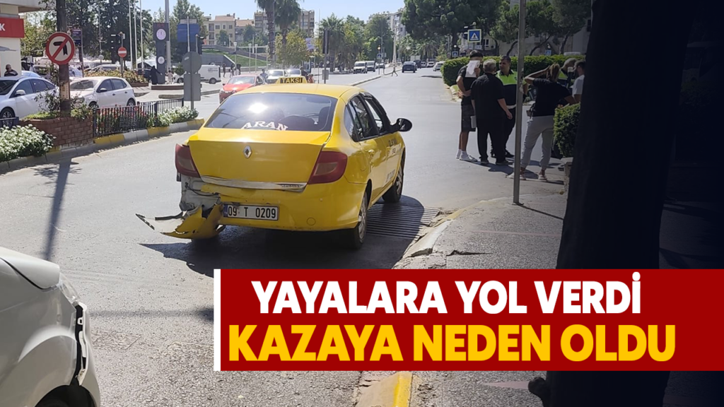 Efeler Meydanı'nda Taksi Yaya Geçidine Yol Verdi, Çarpışma