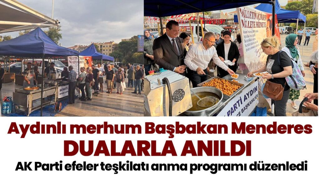 Efeler'de Merhum Menderes Anıldı: AK Parti Anma Programı