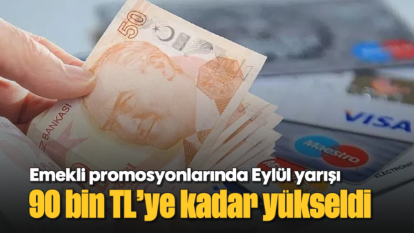 Emekli Promosyonları Eylül’de