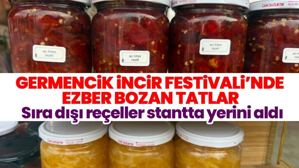 Germencik İncir Festivali'nde Ece Bingör'ün Çıtır Kabak ve Acı Biber Reçelleri Şaşkına Çevirdi