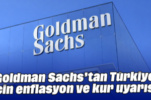 Goldman Sachs'tan Enflasyon