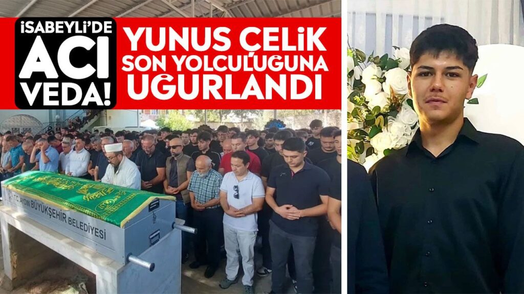 İsabeyli'de Yunus Çelik'in acı veda töreni: Genç ölüme şahitlik
