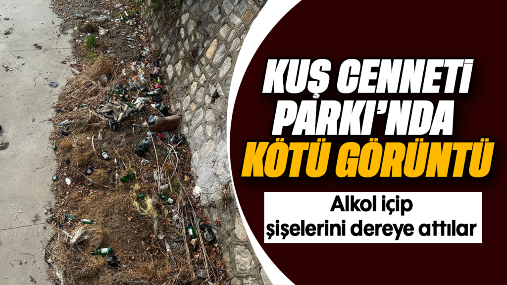 Kuş Cenneti Parkı'nda Alkol Tüketimi ve Şişe Atımı Şok Görüntü