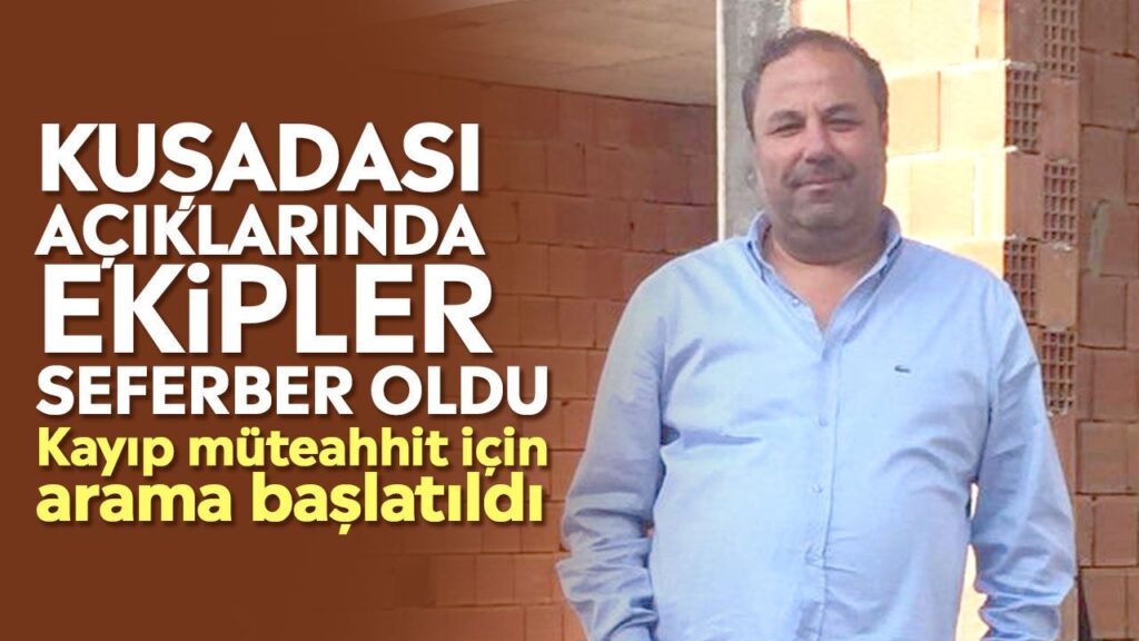 Kuşadası Açıklarında Müteahhit Rıza Muslu İçin Arama Başlatıldı