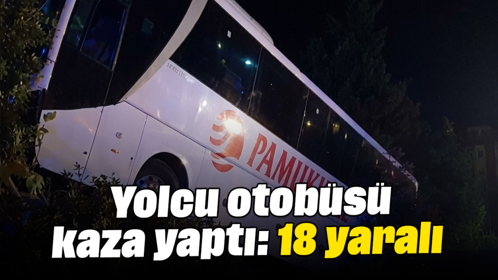 Manisa‑Balıkesir yolunda Pamukkale otobüsü kaza yaptı: 18 yaralı
