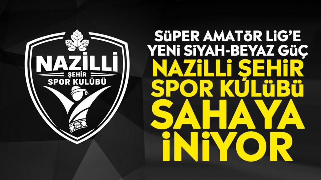 Nazilli Şehir Spor Kulübü Süper Amatör Lig'de Siyah‑Beyaz Güçle