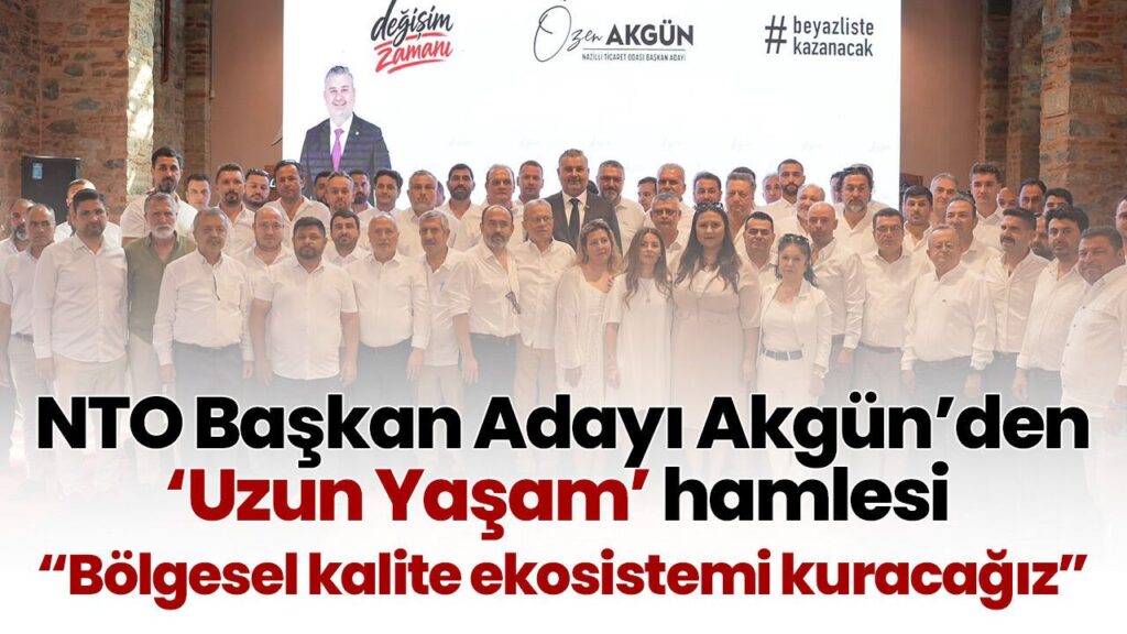 NTO Adayı Akgün'den 'Uzun Yaşam' Hamlesi: Küresel Tescil Dönemi