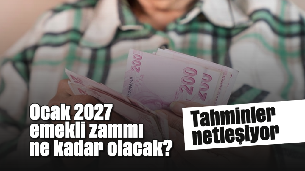 Ocak 2027 emekli zamı tahminleri netleşiyor: Aydın’da ne kadar artış bekleniyor?