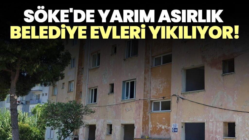 Söke Belediye Evleri'nde Yarım Asırlık Dönem Kapanıyor