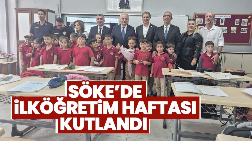 Söke’de İlköğretim Haftası Töreni: 2.226 Öğretmen, 21.290 Öğrenciyle Ders Başladı