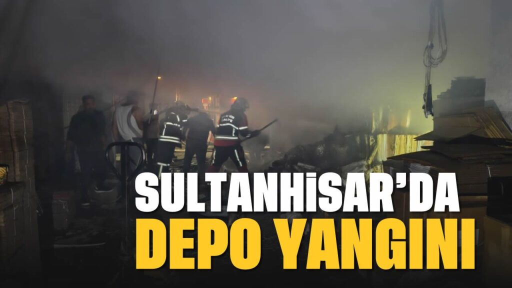 Sultanhisar’da Coşbil Tarım Depo Yangını Kontrol Altına Alındı