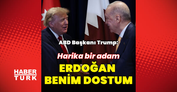 Trump Erdoğan'ı ‘Çok