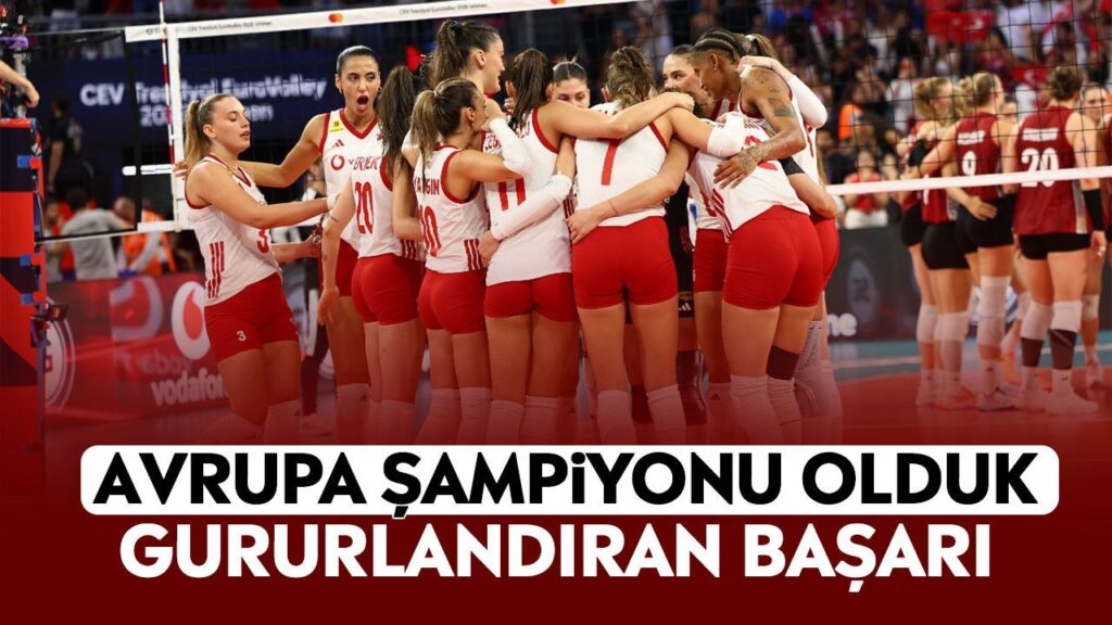 Türkiye Voleybol Milli Takımı Avrupa Şampiyonu Oldu