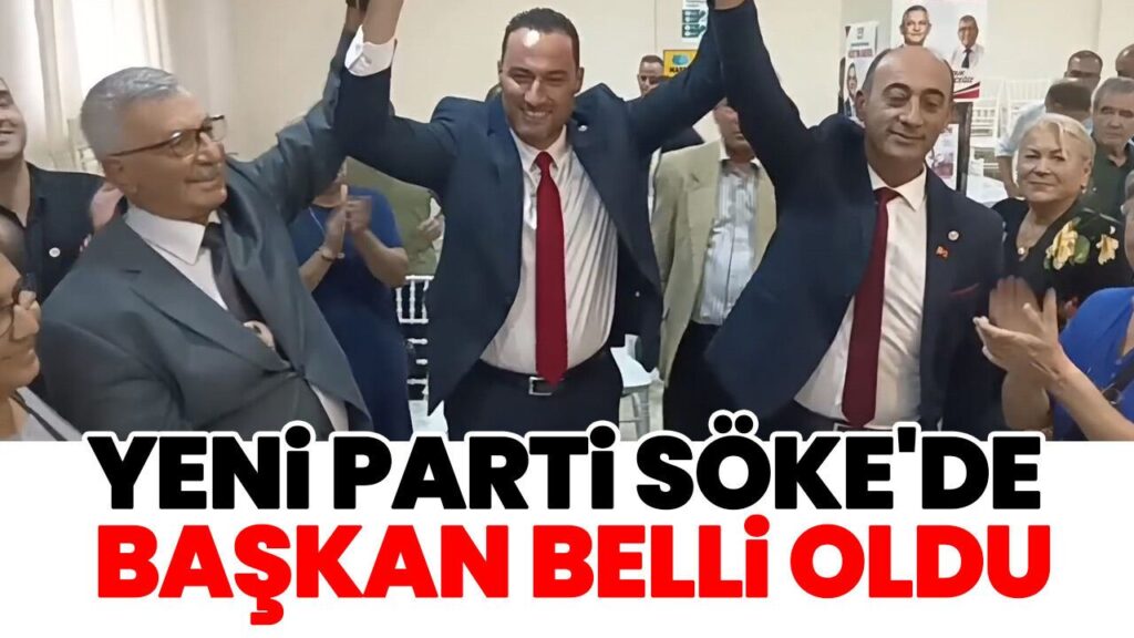 Yeni Parti Söke İlçe Başkanı Fuat Evren Gül Seçildi