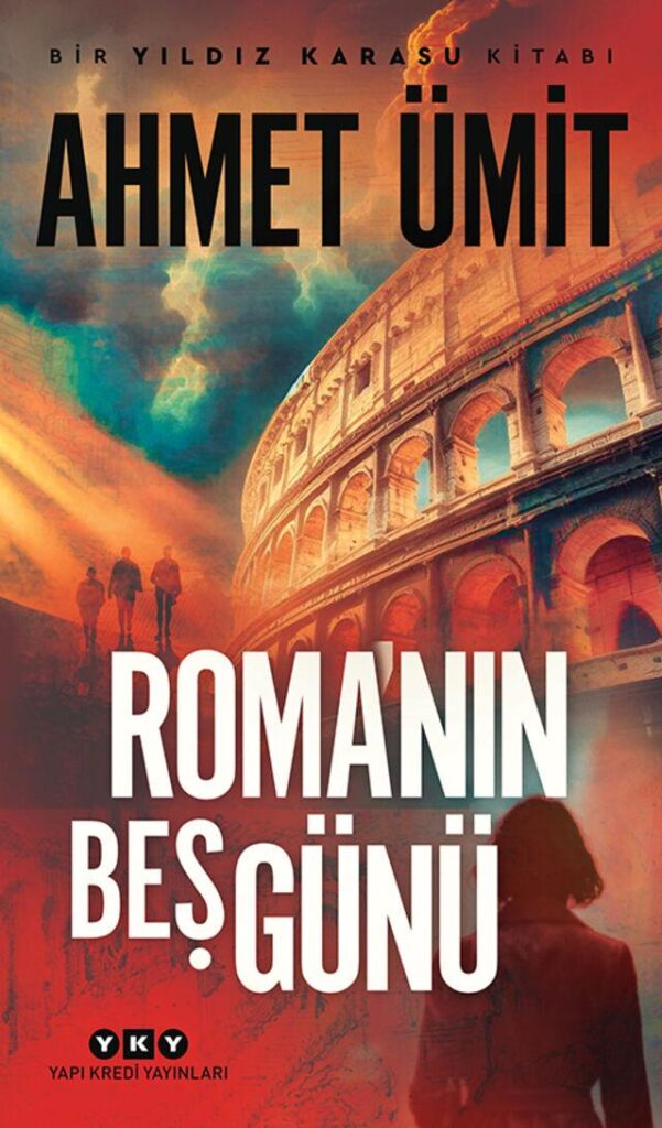 Ahmet Ümit’in Roma’nın Beş Günü: Edebiyat ve Suçun Buluşması