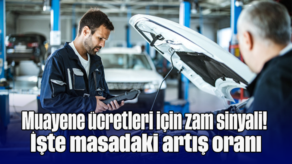 Araç Muayene Ücretlerinde %27,85 Zam Sinyali: 2027'de Ödeme Yükü Artıyor