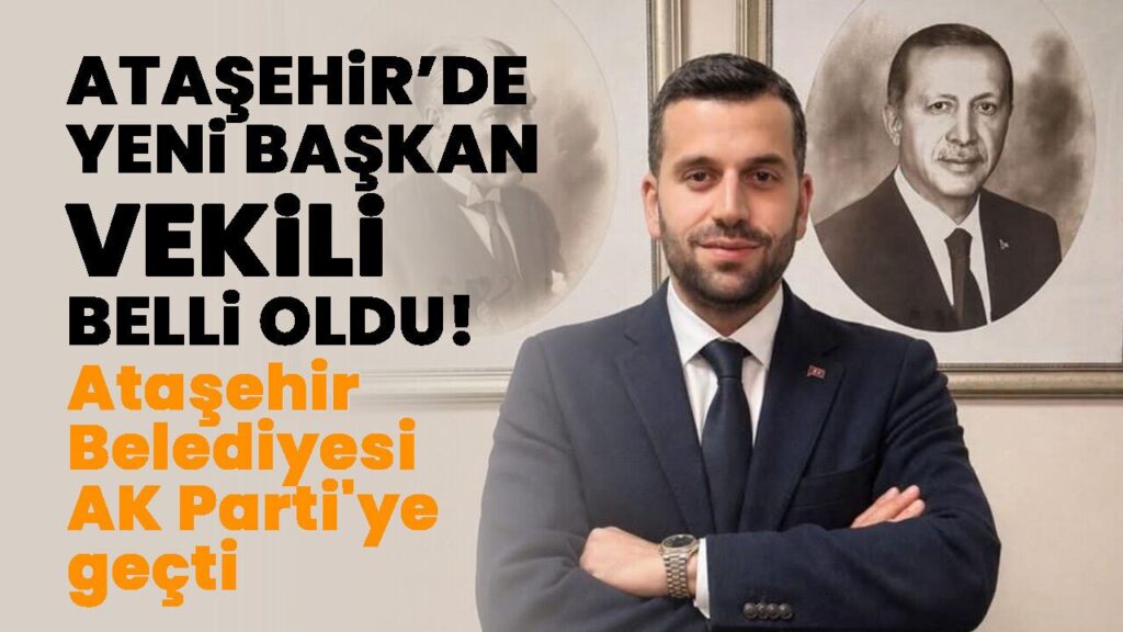 Ataşehir Meclisi'nde AK Parti Başkan Vekili Serdar Orhan Seçildi