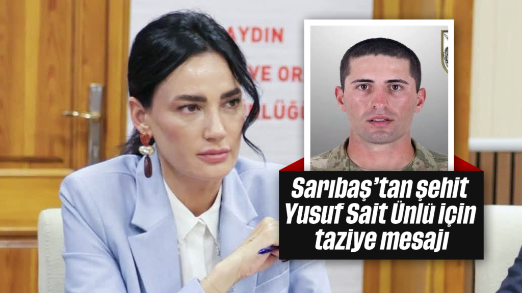 Aydın Milletvekili Seda Sarıbaş’tan Şehit Yusuf Sait Ünlü’ye Taziye