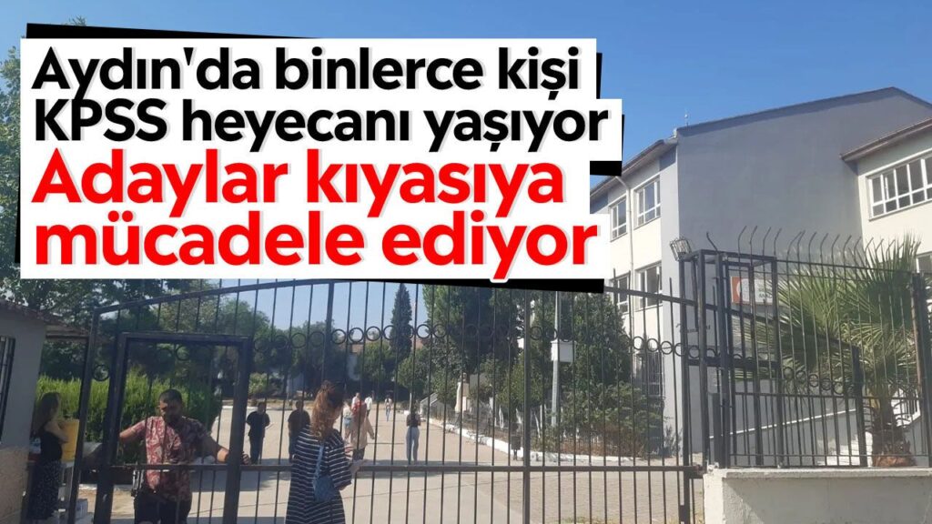 Aydın'da 1,593,019 KPSS Adayı Huzur Ararken Sınav Heyecani Yükseliyor