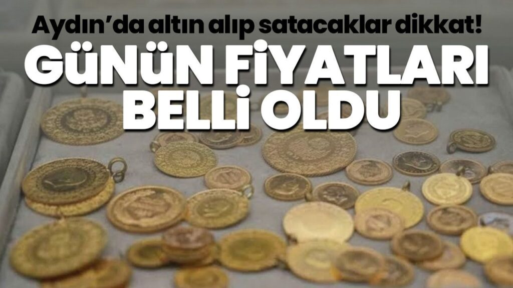 Aydın’da Altın Fiyatları Açıklandı: Gram 6.633 TL, Çeyrek 10.814 TL, Tam Altın 43.305 TL