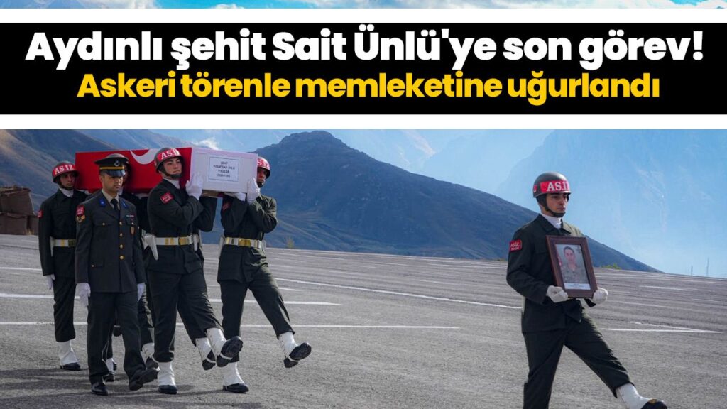 Aydınlı Şehit Sait Ünlü'ye Son Görev: Askeri Törenle Memleketine Uğurlandı
