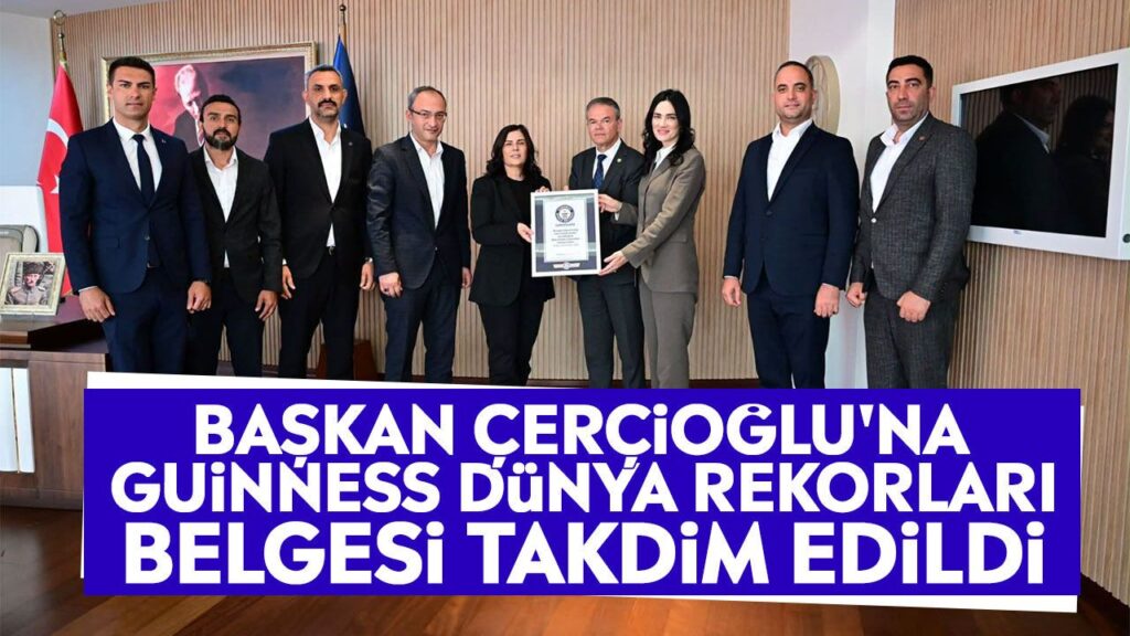 Başkan Çerçioğlu'na Guinness Rekor Belgesi Takdim Edildi