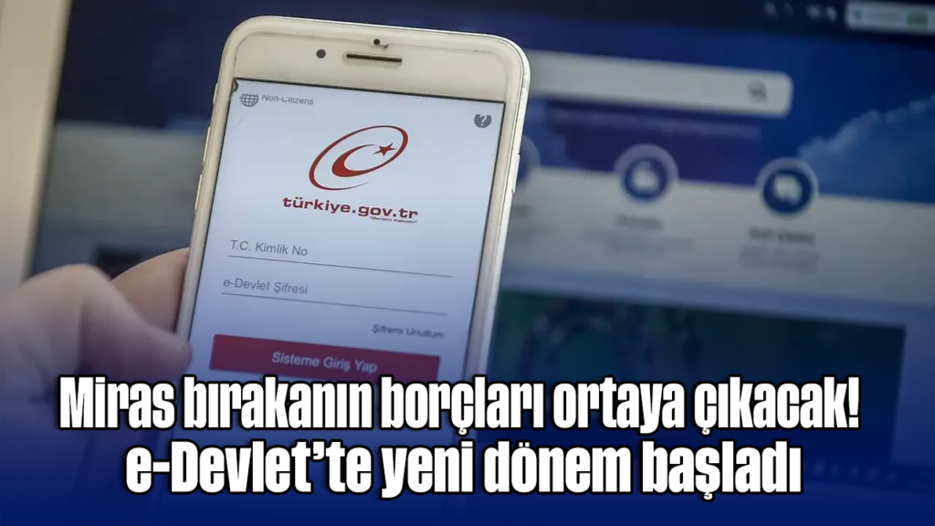 e-Devlet'te Miras Borcu Sorgulama Devri Başladı