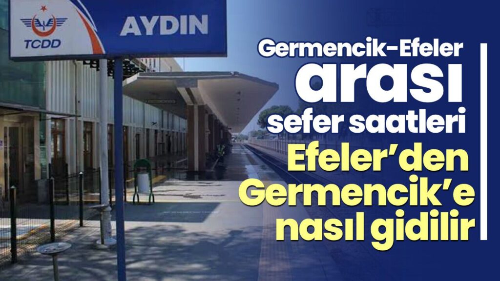 Efeler‑Germencik Sefer Saatleri Değişti: 22:00 ve 23:10 Son Kalkışlar
