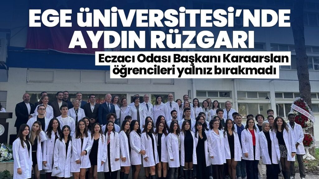 Karaarslan, Ege Üniversitesi Beyaz Önlük Töreni'nde Aydın Öğrencilerine Destek Verdi