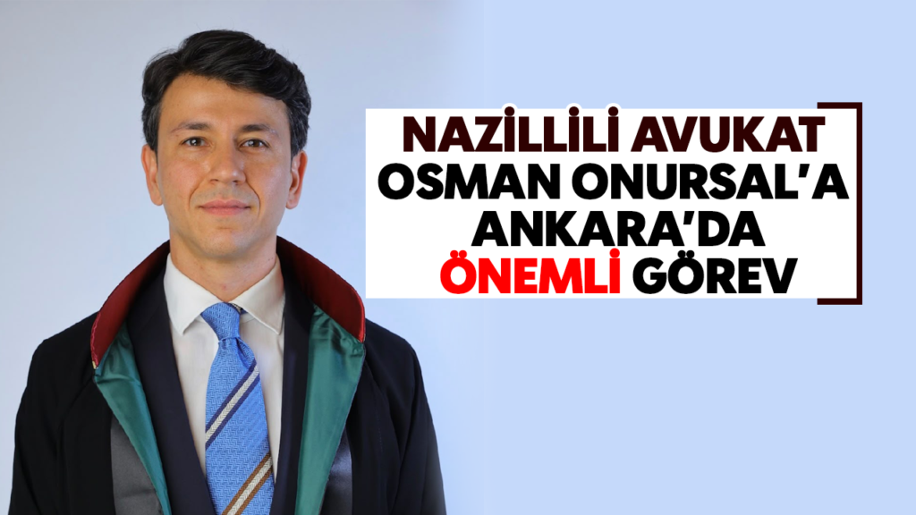 Nazilli’nin Avukatı Osman Onursal Ankara Barosu Yönetim Kuruluna Seçildi