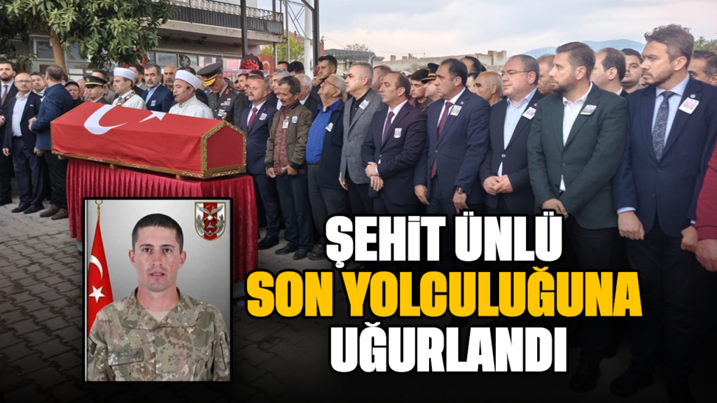 Şehit Yusuf Sait Ünlü’nün Son Yolculuğu Çine’de Gerçekleşti